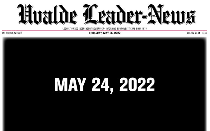 The front page of the Uvalde Leader News was printed all black two days after the school shooting there that left 19 children and two teachers dead.